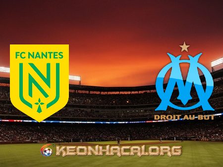 Soi kèo, nhận định Nantes vs Olympique Marseille – 23h00 – 20/02/2021