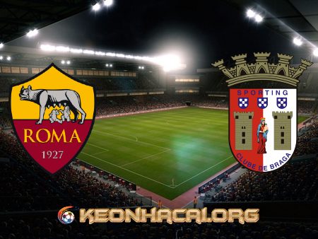 Soi kèo, nhận định AS Roma vs Sporting Braga – 03h00 – 26/02/2021