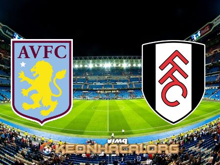 Soi kèo, nhận định Aston Villa vs Fulham – 22h30 – 04/04/2021