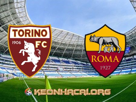 Soi kèo, nhận định Torino vs AS Roma – 23h00 – 18/04/2021