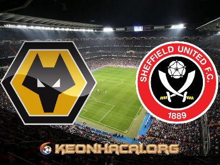 Soi kèo, nhận định Wolves vs Sheffield Utd – 20h15 – 18/04/2021