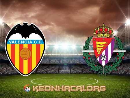 Soi kèo, nhận định Valencia vs Real Valladolid – 21h15 – 09/05/2021