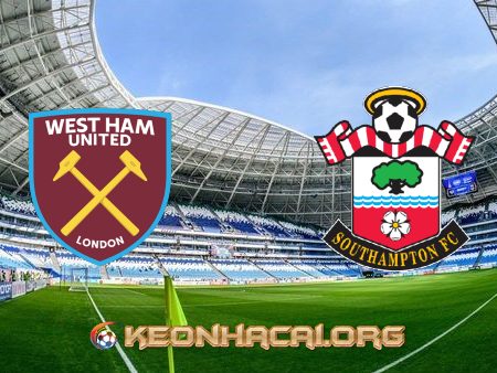 Soi kèo, nhận định West Ham vs Southampton – 22h00 – 23/05/2021