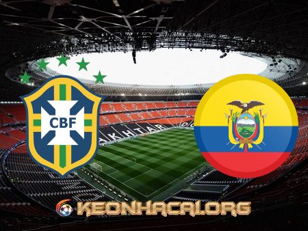 Soi kèo, nhận định Brazil vs Ecuador – 07h30 – 05/06/2021