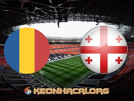 Soi kèo, nhận định Romania vs Georgia – 01h45 – 03/06/2021