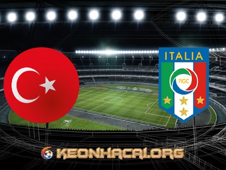 Soi kèo, nhận định Thổ Nhĩ Kỳ vs Italy – 02h00 – 12/06/2021