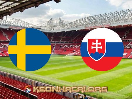 Soi kèo, nhận định Thụy Điển vs Slovakia – 20h00 – 18/06/2021