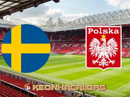 Soi kèo, nhận định Thụy Điển vs Ba Lan – 23h00 – 23/06/2021