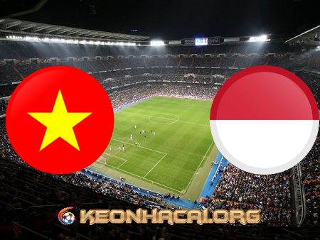 Soi kèo, nhận định Việt Nam vs Indonesia – 23h45 – 07/06/2021