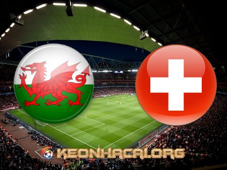 Soi kèo, nhận định Wales vs Thụy Sĩ – 20h00 – 12/06/2021