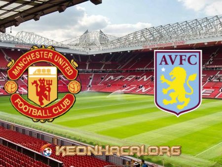 Soi kèo nhà cái Manchester Utd vs Aston Villa – 18h30 – 25/09/2021