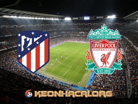 Soi kèo nhà cái Atl. Madrid vs Liverpool – 02h00 – 20/10/2021