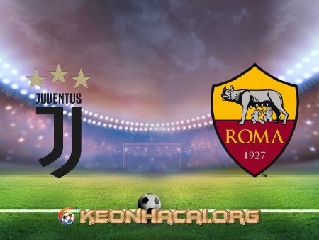 Soi kèo nhà cái Juventus vs AS Roma – 01h45 – 18/10/2021