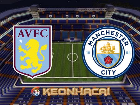 Soi kèo nhà cái Aston Villa vs Manchester City – 03h15 – 02/12/2021