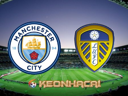 Soi kèo nhà cái Manchester City vs Leeds Utd – 03h00 – 15/12/2021