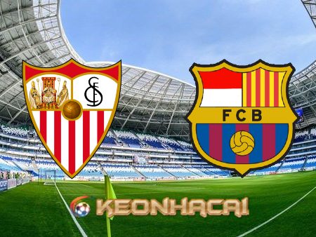 Soi kèo nhà cái Sevilla vs Barcelona – 03h30 – 22/12/2021