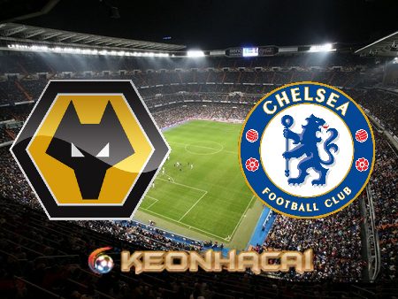 Soi kèo nhà cái Wolves vs Chelsea – 21h00 – 19/12/2021