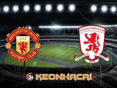 Soi kèo nhà cái Manchester Utd vs Middlesbrough – 03h00 – 05/02/2022