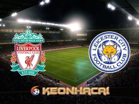 Soi kèo nhà cái Liverpool vs Leicester City – 02h45 – 11/02/2022