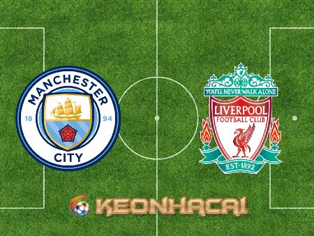 Soi kèo nhà cái Manchester City vs Liverpool – 22h30 – 10/04/2022