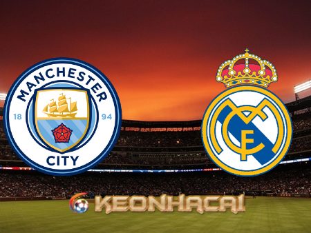 Soi kèo nhà cái Manchester City vs Real Madrid – 02h00 – 27/04/2022