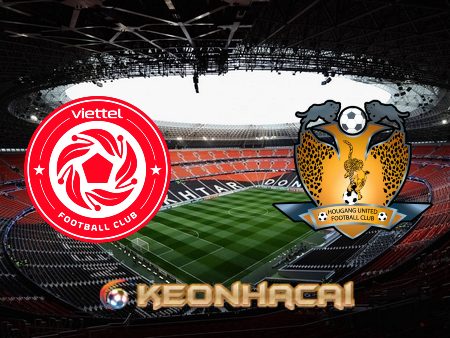 Soi kèo nhà cái Viettel vs Hougang – 17h00 – 30/06/2022