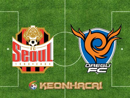 Soi kèo nhà cái Seoul vs Daegu – 18h00 – 16/07/2022