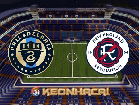 Soi kèo nhà cái Philadelphia Union vs New England – 06h30 – 17/07/2022