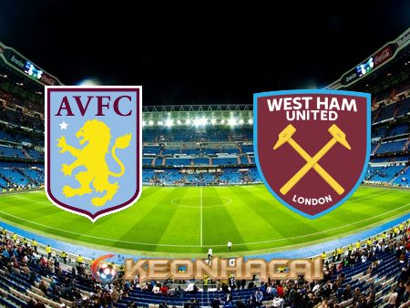 Soi kèo nhà cái TF88 trận đấu Aston Villa vs West Ham – 20h00 – 28/08/2022