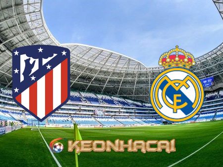 Soi kèo nhà cái Fun88 trận Atl. Madrid vs Real Madrid – 02h00 – 19/09/2022