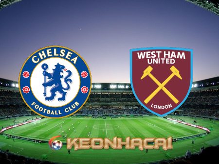 Soi kèo nhà cái V9bet trận Chelsea vs West Ham – 21h00 – 03/09/2022