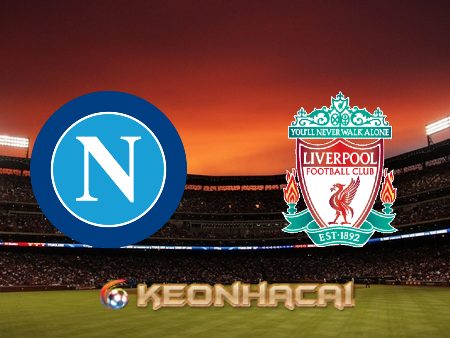 Soi kèo nhà cái 188bet trận Napoli vs Liverpool – 02h00 – 08/09/2022