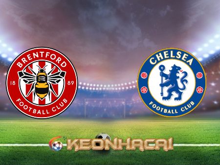 Soi kèo nhà cái Brentford vs Chelsea – 01h30 – 20/10/2022