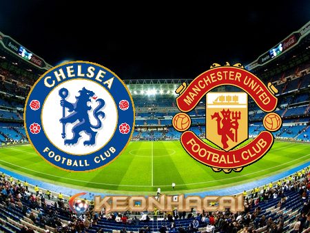 Soi kèo nhà cái Chelsea vs Manchester Utd – 23h30 – 22/10/2022