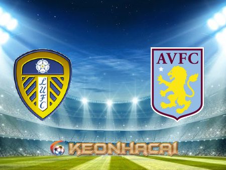 Soi kèo nhà cái Leeds vs Aston Villa – 22h30 – 02/10/2022