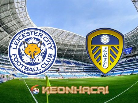 Soi kèo nhà cái Leicester City vs Leeds Utd – 02h15 – 21/10/2022