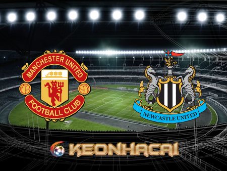 Soi kèo nhà cái Manchester Utd vs Newcastle – 20h30 – 16/10/2022