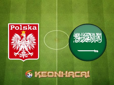 Soi kèo nhà cái Ba Lan vs Ả Rập Saudi – 20h00 – 26/11/2022