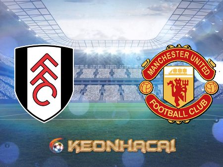 Soi kèo nhà cái Fulham vs Manchester Utd – 23h30 – 13/11/2022