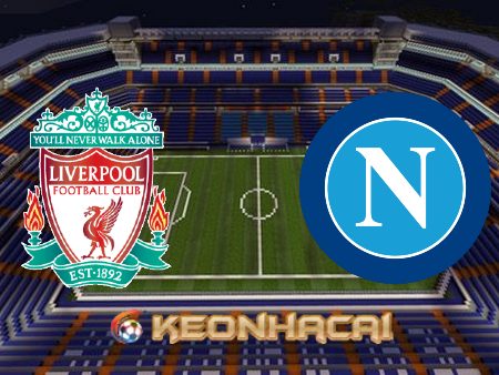 Soi kèo nhà cái Liverpool vs Napoli – 03h00 – 02/11/2022