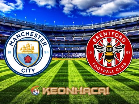 Soi kèo nhà cái Manchester City vs Brentford – 19h30 – 12/11/2022