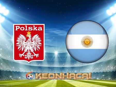 Soi kèo nhà cái Ba Lan vs Argentina – 02h00 – 01/12/2022