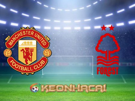 Soi kèo nhà cái Manchester Utd vs Nottingham – 03h00 – 28/12/2022