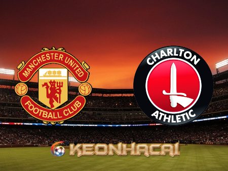 Soi kèo nhà cái Manchester Utd vs Charlton – 03h00 – 11/01/2023