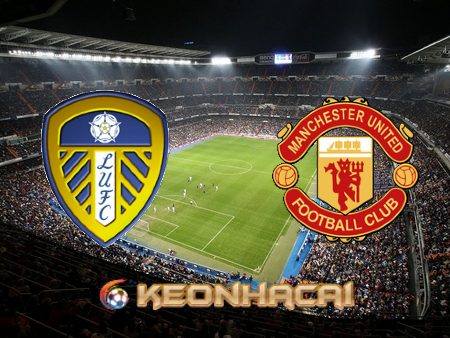 Soi kèo nhà cái Leeds Utd vs Manchester Utd – 21h00 – 12/02/2023