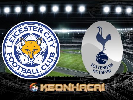 Soi kèo nhà cái Leicester vs Tottenham – 22h00 – 11/02/2023