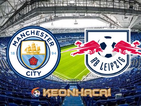 Soi kèo nhà cái Manchester City vs RB Leipzig – 03h00 – 15/03/2023