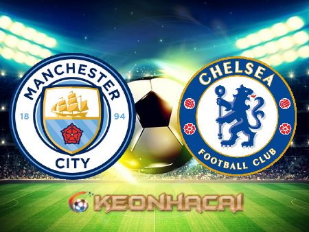 Soi kèo nhà cái Manchester City vs Chelsea – 22h00 – 21/05/2023
