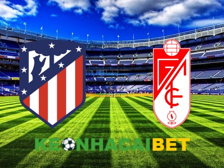 Soi kèo nhà cái Atl. Madrid vs Granada CF – 02h30 – 15/08/2023