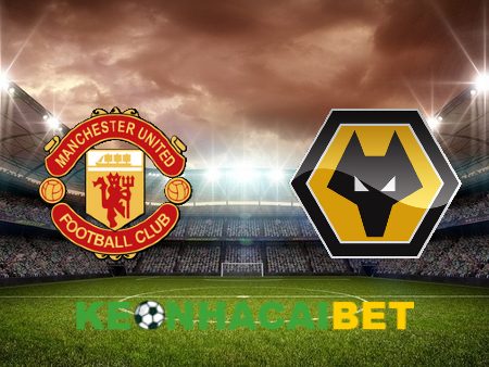 Soi kèo nhà cái Manchester Utd vs Wolves – 02h00 – 15/08/2023